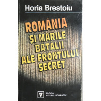 Romania si marile batalii ale frontului secret