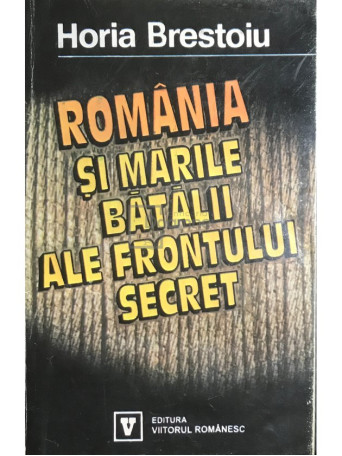 Romania si marile batalii ale frontului secret