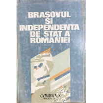 Brasovul si independenta de stat a Romaniei