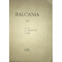 Balcania, vol. VI