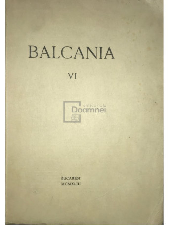 Balcania, vol. VI