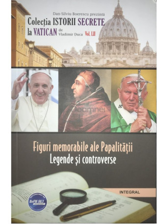 Figuri memorabile ale Papalitatii - Legende si controverse