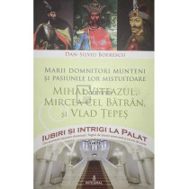 Mihai Viteazul, Mircea cel Batran si Vlad Tepes