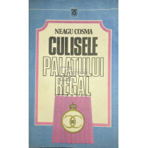 Culisele Palatului Regal