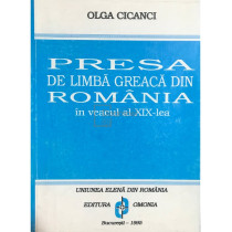 Presa de limba greaca din Romania in veacul al XIX-lea (semnata)