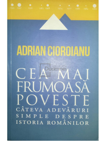 Cea mai frumoasa poveste. Cateva adevaruri simple despre istoria romanilor