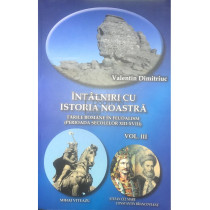 Intalniri cu istoria noastra, vol. III (semnata)