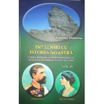 Intalniri cu istoria noastra, vol. IV (semnata)