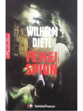 Wilhelm Dietl - Femei spion - 2010 - Brosata