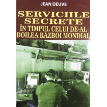 Serviciile secrete in timpul celui de-al Doilea Razboi Mondial