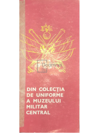 Din colectia de uniforme a Muzeului Militar Central