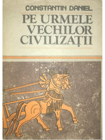 Pe urmele vechilor civilizatii