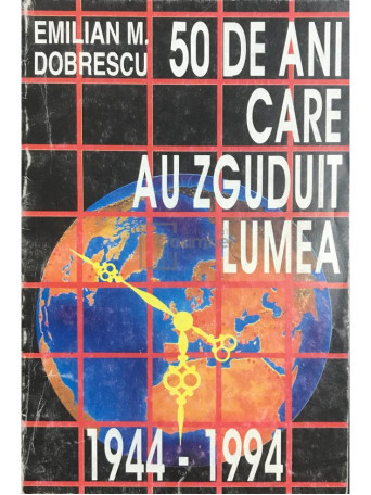 50 de ani care au zguduit lumea