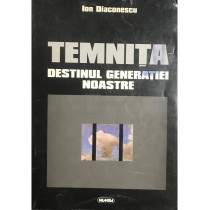 Temnita - Destinul generatiei noastre