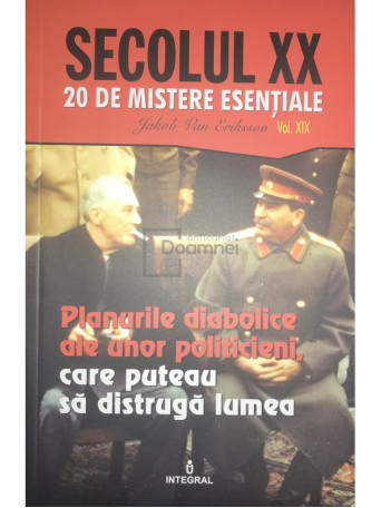 Planurile diabolice ale unor politicieni care puteau sa distruga lumea