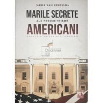 Marile secrete ale presedintilor americani