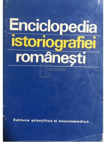 Enciclopedia istoriografiei romanesti