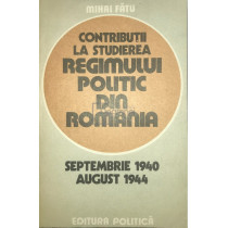 Contributii la studierea regimului politic din Romania