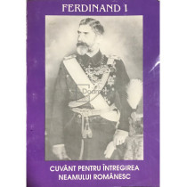 Ferdinand I - Cuvant pentru intregirea neamului romanesc (semnata)