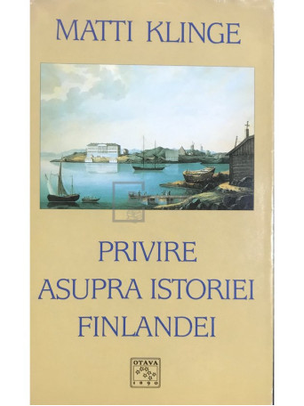 Matti Klinge - Privire asupra istoriei Finlandei - 2001 - Brosata