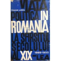 Viata politica in Romania la sfarsitul secolului al XIX-lea