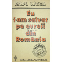 Eu i-am salvat pe evreii din Romania (dedicatie)