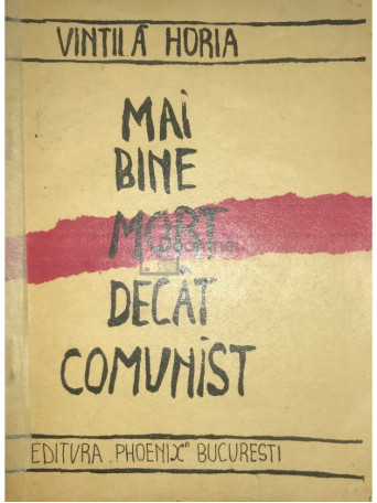 Mai bine mort decat comunist