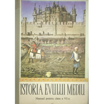 Istoria Evului Mediu - Manual pentru clasa a VI-a