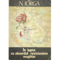 In lupta cu absurdul revizionism maghiar