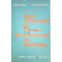 Liga Culturala si Unirea Transilvaniei cu Romania