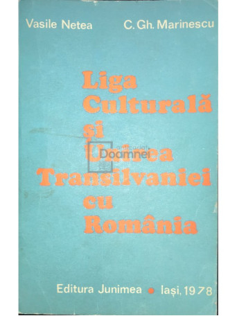 Liga Culturala si Unirea Transilvaniei cu Romania