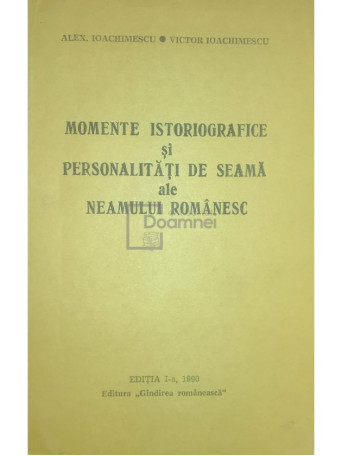 Momente istoriografice si personalitati de seama ale neamului romanesc