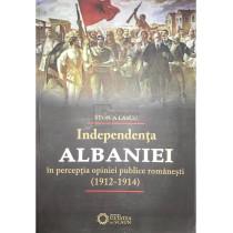 Independenta Albaniei in perceptia opiniei publice romanesti (1912-1914) (dedicatie)