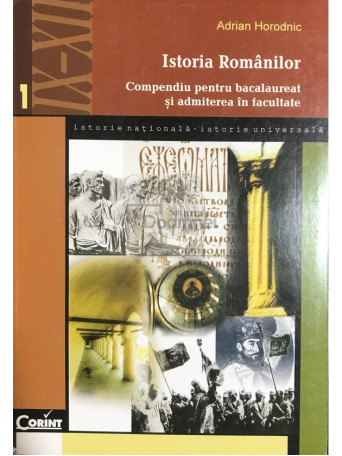 Istoria romanilor - Compendiu pentru bacalaureat si admiterea in facultate