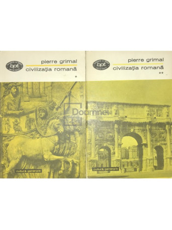 Pierre Grimal - Civilizatia romana, 2 vol. - 1973 - Brosata