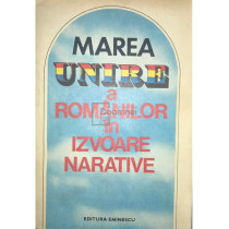 Marea Unire a Romanilor in izvoare narative