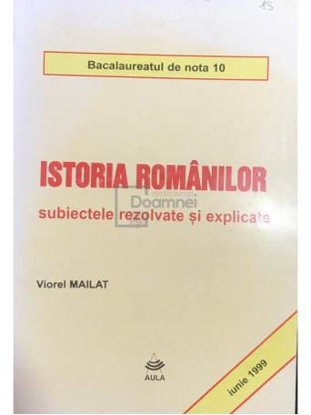 Istoria romanilor - Subiecte rezolvate si explicate