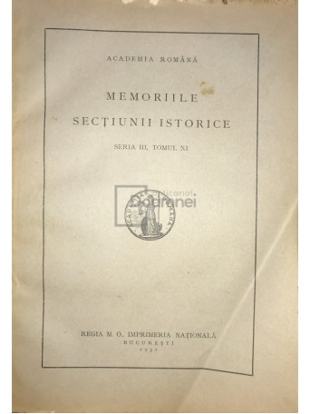 Memoriile sectiunii istorice, seria III, tomul XI