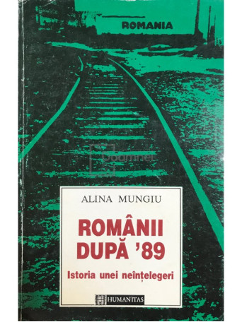 Alina Mungiu-Pippidi - Romanii dupa 89 - 1995 - Brosata