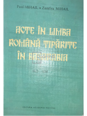 Acte in limba romana tiparite in Basarabia, vol. 1