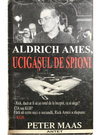 Aldrich Ames, ucigasul de spioni