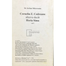 Corneliu Z. Codreanu altceva decat Horia Sima, vol. I