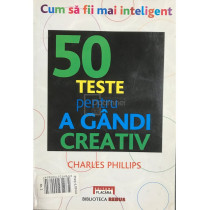 50 teste pentru a gandi creativ