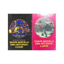 Mari batalii din istoria lumii, 2 vol.