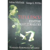 Titulescu - Ziditor de mari idealuri