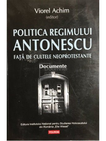 Politica regimului Antonescu fata de cultele neoprotestante (dedicatie)