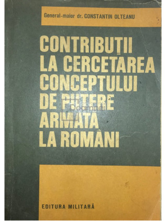 Contributii la cercetarea conceptului de putere armata la romani