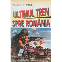 Ultimul tren spre Romania (semnata)