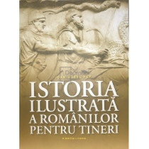 Istoria ilustrata a romanilor pentru tineri