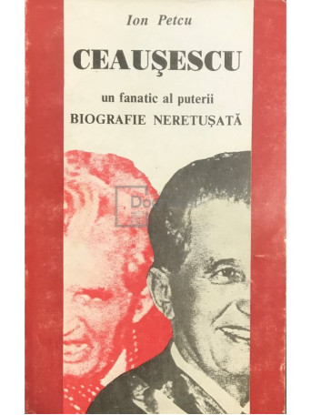 Ceausescu - Un fanatic al puterii